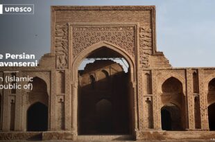 54 Iranian caravanserais have been registered in UNESCO 310x205 - ۵۴ «کاروانسرای ایرانی» در یونسکو به ثبت جهانی رسیدند